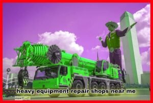 Heavy Equipment Repair Shops Near Me